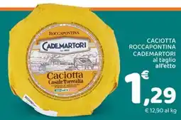 Conad Caciotta roccapontina CADEMARTORI al taglio all'etto offerta