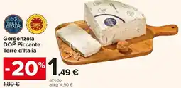 Carrefour Market Gorgonzola DOP Piccante Terre d'Italia offerta