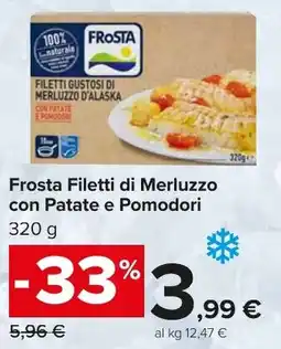 Carrefour Market Frosta Filetti di Merluzzo con Patate e Pomodori offerta