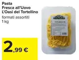 Carrefour Pasta Fresca all'Uovo L'Oasi del Tortellino offerta