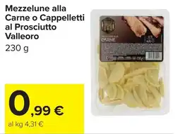 Carrefour Mezzelune alla Carne o Cappelletti al Prosciutto Valleoro offerta