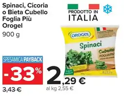 Carrefour Spinaci, Cicoria o Bieta Cubello Foglia Più Orogel offerta