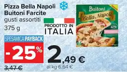 Carrefour Pizza Bella Napoli Buitoni Farcite gusti assortiti offerta