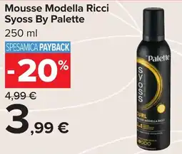 Carrefour Mousse Modella Ricci Syoss By Palette offerta