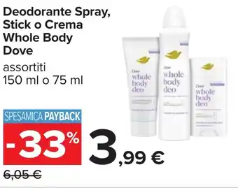 Carrefour Deodorante Spray, Stick o Crema Whole Body Dove offerta