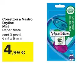 Carrefour Correttori a Nastro Dryline Mini Paper Mate offerta