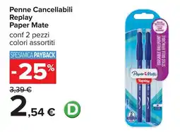 Carrefour Penne Cancellabili Replay Paper Mate offerta
