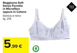Carrefour Reggiseno Soft Senza Ferretto in Microfibra oppure in Cotone offerta