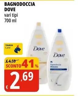Tigros Bagnodoccia DOVE vari tipi offerta