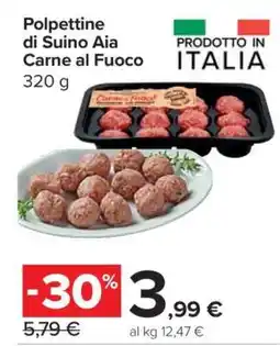 Carrefour Polpettine di Suino Aia Carne al Fuoco offerta