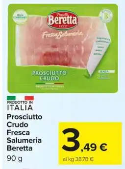 Carrefour PROSCIUTTO CRUDO FRESCA SALUMERIA BERETTA offerta
