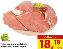 Interspar Polpa per tonnato di vitello Passo Dopo Passo Despar offerta