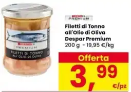 Interspar Filetti di Tonno all'Olio di Oliva Despar Premium offerta