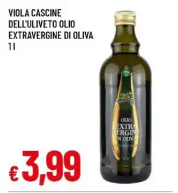 Famila VIOLA CASCINE DELL'ULIVETO OLIO EXTRAVERGINE DI OLIVA 1L offerta