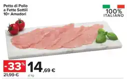 Carrefour Petto di Pollo a Fette Sottili 10+ Amadori offerta