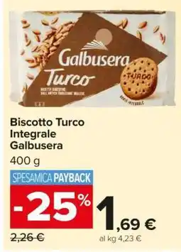 Carrefour Biscotto Turco Integrale Galbusera offerta