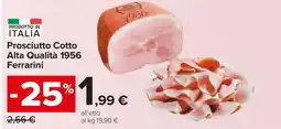 Carrefour PROSCIUTTO COTTO ALTA QUALITÀ 1956 FERRARINI offerta