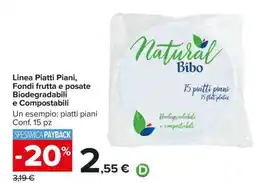 Carrefour Linea Piatti Piani, Fondi frutta e posate Biodegradabili e Compostabili offerta