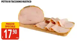 Tigros Petto di tacchino rustico offerta