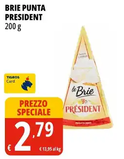 Tigros Brie punta PRESIDENT offerta