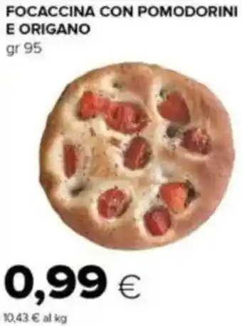 Tigre Focaccina con pomodorini e origano offerta
