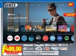 Risparmio Casa SELECO GOOGLET TV 654K UHD FRAMELESS TV6524UHDSMARTGOOGLE offerta