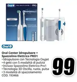 MediaWorld ORAL B Oral Center Idropulsore + Spazzolino Elettrico PRO1 offerta
