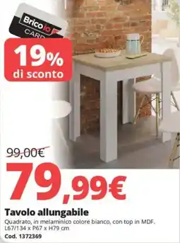 Brico Io Tavolo allungabile offerta