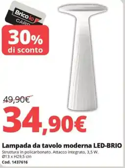 Brico Io Lampada da tavolo moderna LED-BRIO offerta