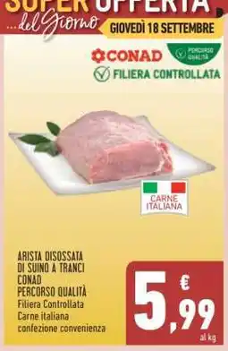 Conad Arista Disossata di Suino a Tranci offerta