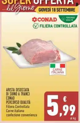 Conad Arista Disossata di Suino a Tranci offerta