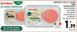 Conad HAMBURGER DI POLLO, DI TACCHINO CONAD offerta