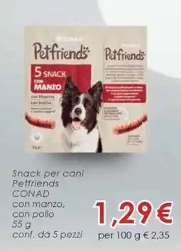 Conad SNACK PER CANI PETFRIENDS offerta