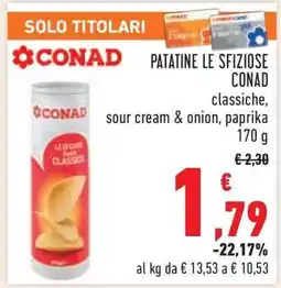 Conad PATATINE LE SFIZIOSE CONAD offerta