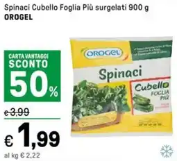 Iper La Grande Spinaci Cubello Foglia Più surgelati OROGEL offerta