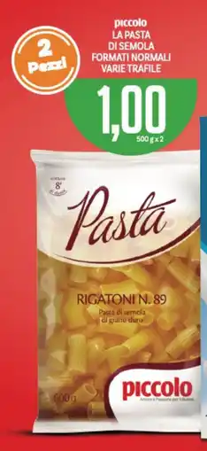 Supermercati Piccolo Piccolo la pasta di semola formati normali varie trafile offerta
