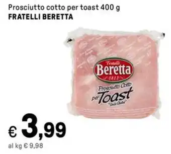 Iper La Grande Prosciutto cotto per toast FRATELLI BERETTA offerta