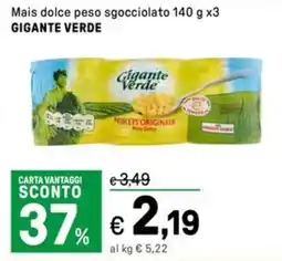 Iper La Grande Mais dolce peso sgocciolato GIGANTE VERDE offerta
