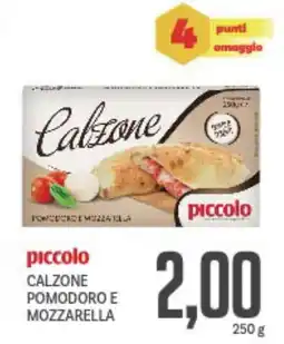 Supermercati Piccolo Piccolo calzone pomodoro e mozzarella offerta