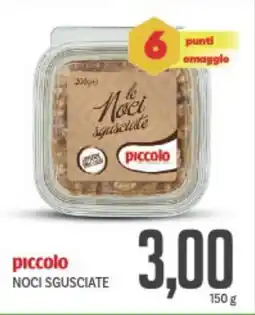 Supermercati Piccolo Piccolo noci sgusciate offerta