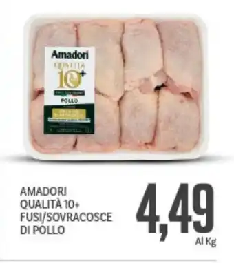 Supermercati Piccolo Amadori qualità 10+ fusi/sovracosce di pollo offerta