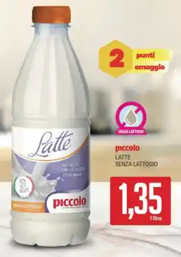 Supermercati Piccolo Piccolo latte senza lattosio offerta