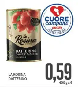 Supermercati Piccolo La rosina datterino offerta