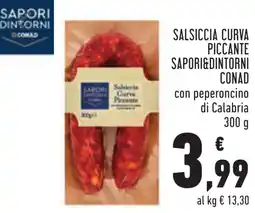 Conad Salsiccia curva piccante SAPORI&DINTORNI CONAD offerta