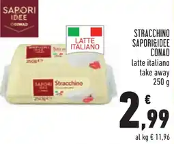 Conad Stracchino SAPORI&IDEE CONAD offerta