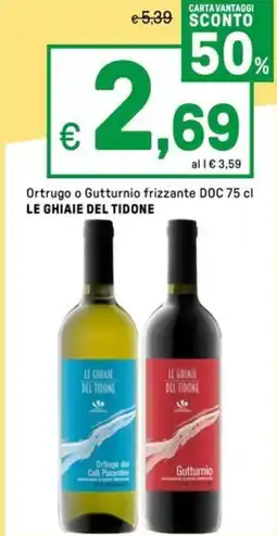 Iper La Grande Ortrugo o Gutturnio frizzante DOC LE GHIAIE DEL TIDONE offerta
