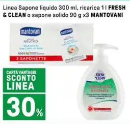 Iper La Grande Linea Sapone liquido ricarica FRESH & CLEAN o sapone solido MANTOVANI offerta