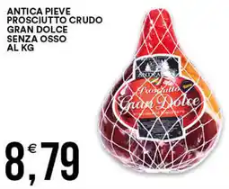 Vantaggio Cash&Carry Antica pieve prosciutto crudo gran dolce senza osso offerta