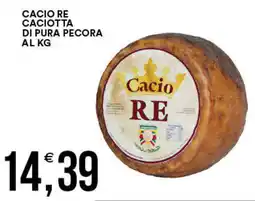 Vantaggio Cash&Carry Cacio re caciotta di pura pecora al kg offerta