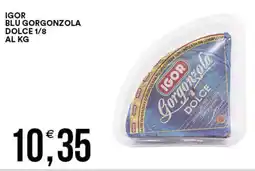 Vantaggio Cash&Carry Igor blu gorgonzola dolce 1/8 al kg offerta